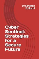 Cyber Sentinel: Strategies for a Secure Future B0F5NX11PC Book Cover