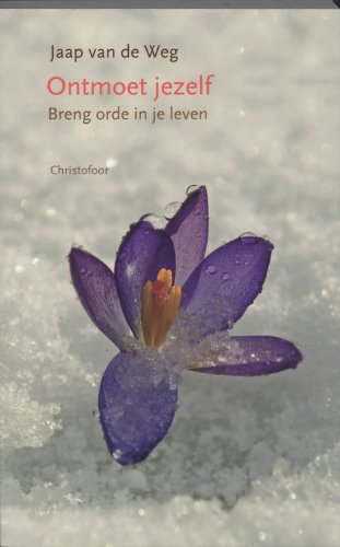 Ontmoet jezelf, breng orde in je leven: oefeningen voor de tegenwoordigheid van geest