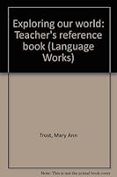 Exploring our world: Teacher's reference book (Language Works) 0813637279 Book Cover