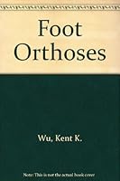 Foot Orthoses: Principles and Clinical Applications 0683093002 Book Cover