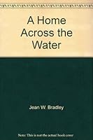 A Home Across the Water 0965206106 Book Cover