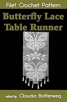 Paperback Butterfly Lace Table Runner Filet Crochet Pattern: Complete Instructions and Chart Book