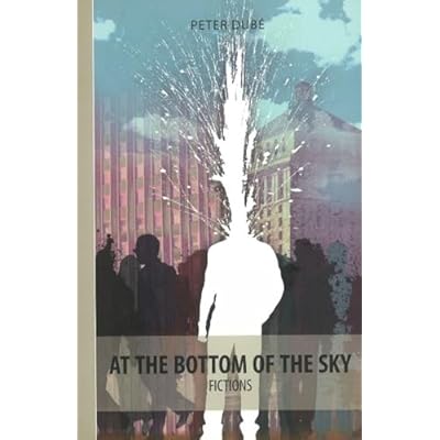 At the Bottom of the Sky: Fictions