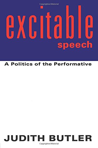 Excitable Speech: A Politics of the Performative