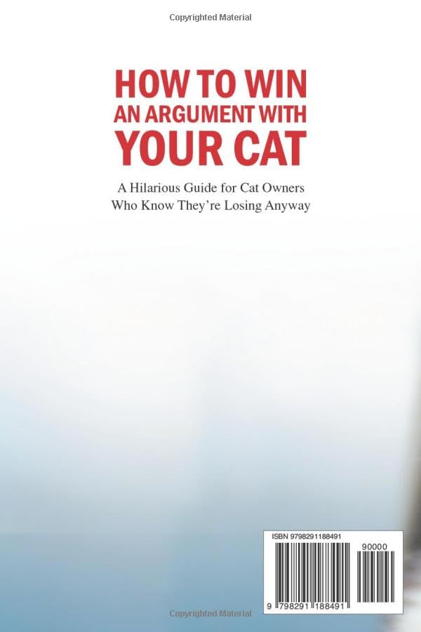 How to Win an Argument with Your Cat: A Hilarious Guide for Cat Owners Who Know They’re Losing Anyway - Image 2