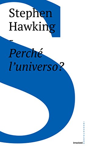 Perché l'universo? di [Stephen W. Hawking, Federico Lopiparo]