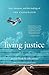 Living Justice: Love, Freedom, and the Making of The Exonerated