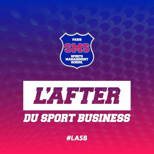 L'After du Sport Business by Sports Management School cover art