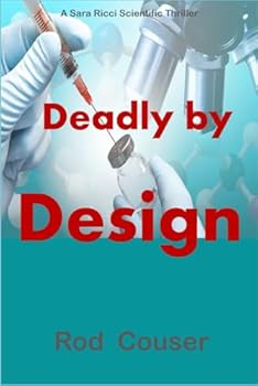Paperback Deadly by Design (A Sara Ricci Scientific Thriller Series) Book