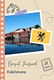 eskilstuna united  Eskilstuna Travel Journal: A Fun Travel Planner to Record your Trip to Sweden for Couples, Men, and Women with Prompts and Checklists.