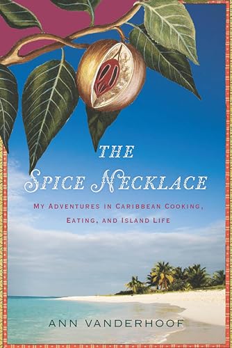 The Spice Necklace: My Adventures in Caribbean Cooking, Eating, and Island Life