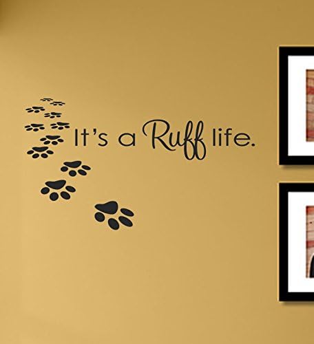 Pegatinas de vinilo para pared, diseño de texto "It's a Ruff Life"