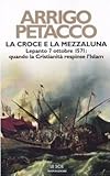 Croce E La Mezzaluna. Lepanto 7 Ott