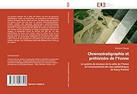 Chronostratigraphie et préhistoire de l'Yonne: Le système de terrasses de la vallée de l'Yonne et l'environnement des sites paléolithiques de Soucy (France) 613150332X Book Cover