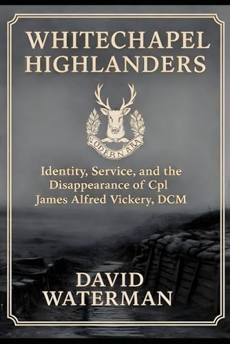 Whitechapel Highlanders: Identity, Service, and the Disappearance...