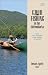 Good Fishing in the Adirondacks: From Lake Champlain to the Streams of Tug Hill (Third Edition)