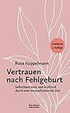 Vertrauen nach Fehlgeburt: Selbstbestimmt und kraftvoll durch eine herausfordernde Zeit