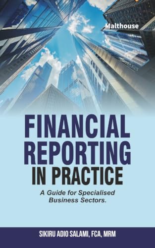 Financial Reporting in Practice: A Guide for Specialized Business Sectors (Volume 1)