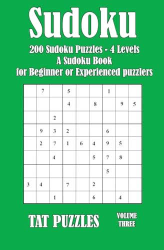 Sudoku: 200 Sudoku Puzzles - 4 Levels - A Sudoku Puzzle Book for Beginner or Experienced puzzlers (Volume 3)