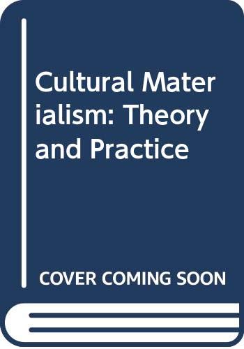 Cultural Materialism: Theory and Practice 0631185321 Book Cover