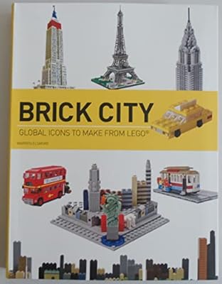 Brick City: Global Icons to Make from LEGO (Brick...LEGO Series)