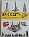 Brick City: Global Icons to Make from LEGO (Brick...LEGO Series)