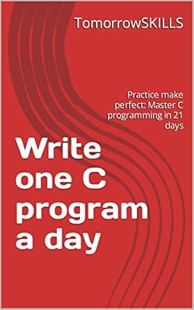 Write one C program a day: Practice make perfect: Master C programming ...
