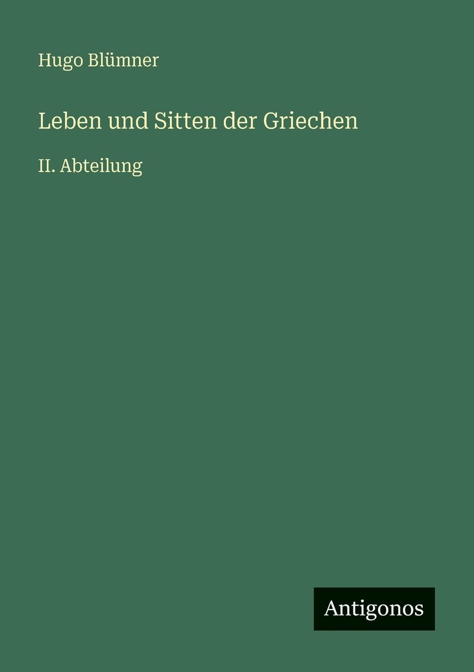 Leben und Sitten der Griechen: II. Abteilung