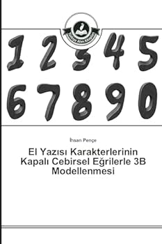 Paperback El Yazısı Karakterlerinin Kapalı Cebirsel Eğrilerle 3B Modellenmesi [Turkish] Book