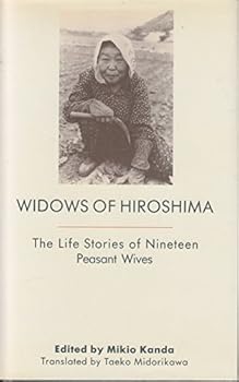 Hardcover Widows of Hiroshima: The Life Stories of Nineteen Peasant Wives (English and Japanese Edition) Book