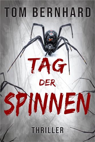 Tag der Spinnen: Thriller (Spinnen-Thriller 1)