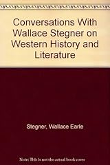 Conversations With Wallace Stegner On Western History And Literature By Richard W Etulain And Wallace Stegner