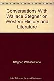 Conversations With Wallace Stegner on Western History and Literature