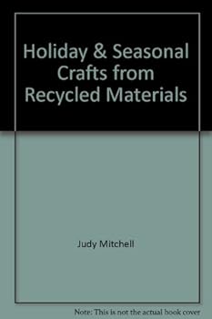 Paperback Holiday & Seasonal Crafts from Recycled Materials Book