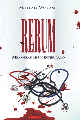 RERUM: MEMORIAS DE UN INTERNADO (Spanish Edition)