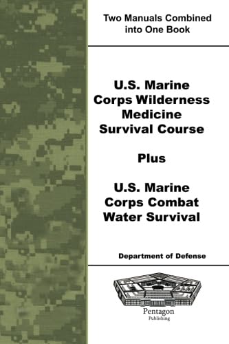 U.S. Marine Corps Wilderness Medicine Survival Course Plus U.S. Marine Corps Combat Water Survival