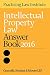 Intellectual Property Law Answer Book 2015