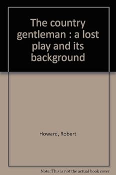 Paperback The Country Gentleman: A Lost Play and Its Background Book