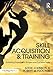 Skill Acquisition and Training