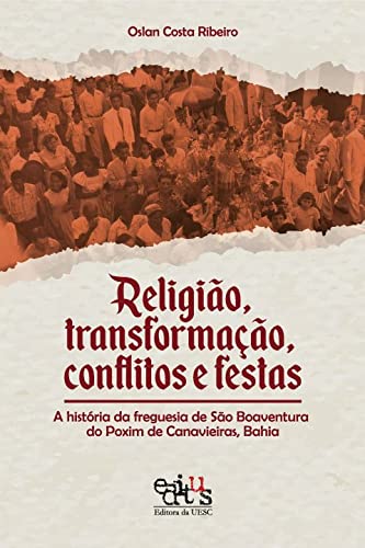 Religião, transformação, conflitos e festas: a história da freguesia de São Boaventura do Poxim de Canavieiras, Bahia