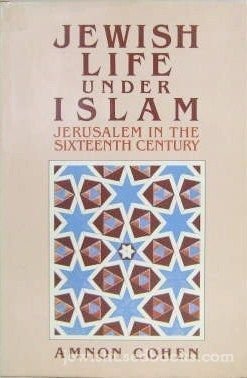 Jewish Life under Islam: Jerusalem in the Sixteenth Century