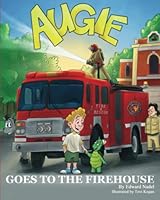 Augie Goes to the Firehouse 1941015670 Book Cover