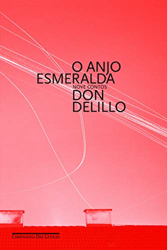 O anjo Esmeralda - DeLillo, Don