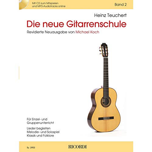 Die neue Gitarrenschule Band 2: Für Einzel- und Gruppenunterricht. Lieder begleiten. Melodie- und Solospiel. Klassik und Folklore