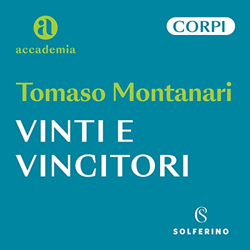 I vinti. Arte e politica del corpo - Tomaso Montanari