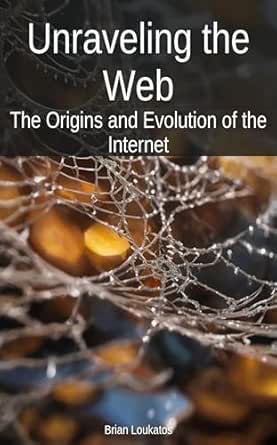 Amazon: Unraveling the Web: The Origins and Evolution of the