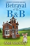 Betrayal at the B&B (A Whodunit Pet Cozy Mystery Series Book 2)