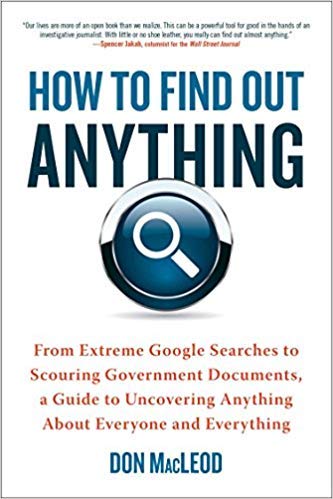[0735204675] [9780735204676] How to Find Out Anything: From Extreme Google Searches to Scouring Government Documents, a Guide to Uncovering Anything About Everyone and Everything 1st Edition-Paperback