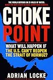 Chokepoint: What Will Happen if the U.S. Can't Reopen the Strait of Hormuz?