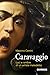 Caravaggio. Luci E Ombre Di Un Artista Maledetto - 3